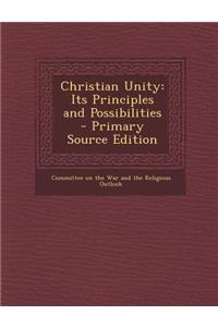Christian Unity: Its Principles and Possibilities