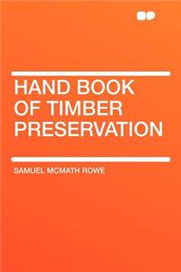 Hand Book of Timber Preservation