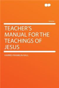 Teacher's Manual for the Teachings of Jesus