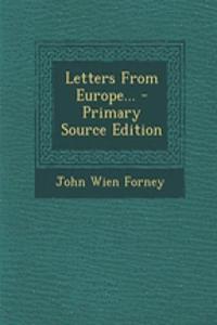 Letters from Europe... - Primary Source Edition