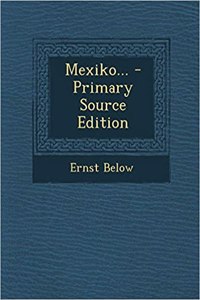 Mexiko... - Primary Source Edition