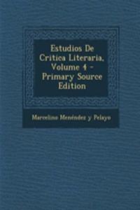 Estudios de Critica Literaria, Volume 4 - Primary Source Edition