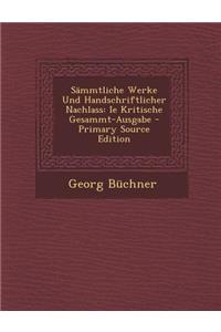 Sammtliche Werke Und Handschriftlicher Nachlass: Ie Kritische Gesammt-Ausgabe