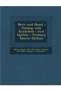 Herr Und Hund; Gesang Vom Kindchen