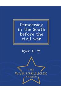 Democracy in the South Before the Civil War - War College Series