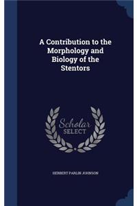 A Contribution to the Morphology and Biology of the Stentors