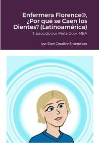 Enfermera Florence(R), ¿Por qué se Caen los Dientes? (Latinoamérica)