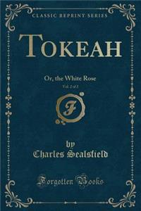 Tokeah, Vol. 2 of 2