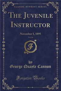 The Juvenile Instructor, Vol. 30