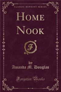 Home Nook (Classic Reprint)