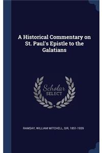 Historical Commentary on St. Paul's Epistle to the Galatians