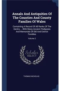 Annals And Antiquities Of The Counties And County Families Of Wales