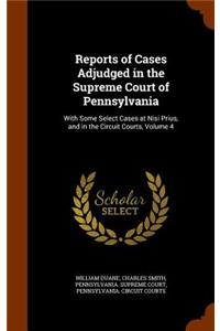 Reports of Cases Adjudged in the Supreme Court of Pennsylvania