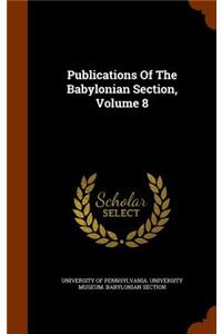 Publications of the Babylonian Section, Volume 8