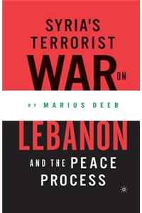 Syria's Terrorist War on Lebanon and the Peace Process