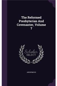 The Reformed Presbyterian And Covenanter, Volume 7
