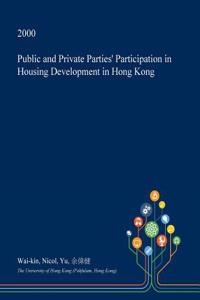 Public and Private Parties' Participation in Housing Development in Hong Kong