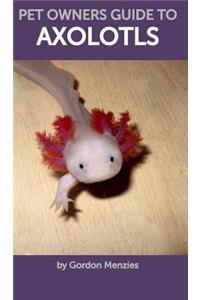 Pet Owners Guide to Axolotls