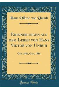 Erinnerungen Aus Dem Leben Von Hans Viktor Von Unruh: Geb. 1806, Gest. 1886 (Classic Reprint)