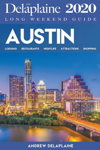 Austin - The Delaplaine 2020 Long Weekend Guide