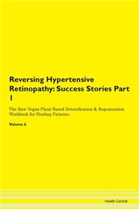 Reversing Hypertensive Retinopathy: Succ
