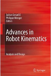 Advances in Robot Kinematics: Analysis and Design