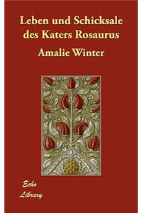 Leben Und Schicksale Des Katers Rosaurus