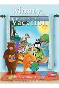 Monty the Fish Goes on Vacation