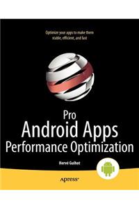 Pro Android Apps Performance Optimization