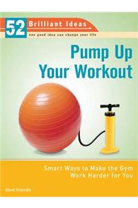 Pump Up Your Workout (52 Brilliant Ideas)