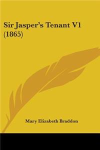 Sir Jasper's Tenant V1 (1865)