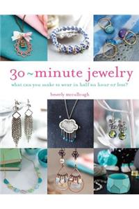 30-Minute Jewelry: What Can You Make to Wear in Half an Hour or Less?