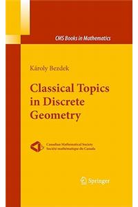 Classical Topics in Discrete Geometry