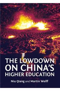 Lowdown on Chinaâ (Tm)S Higher Education