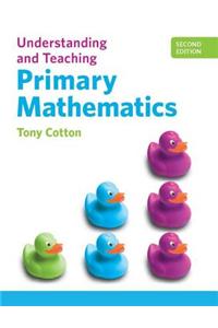 Understanding and Teaching Primary Mathematics