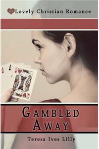 Gambled Away