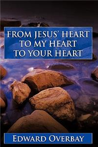From Jesus' Heart to My Heart to Your Heart