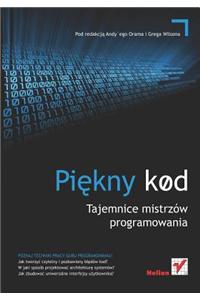 Pi?kny Kod. Tajemnice Mistrzow Programowania