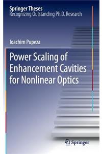 Power Scaling of Enhancement Cavities for Nonlinear Optics