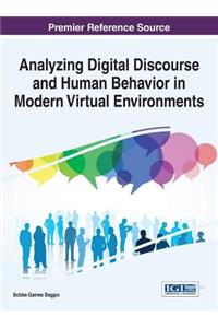 Analyzing Digital Discourse and Human Behavior in Modern Virtual Environments