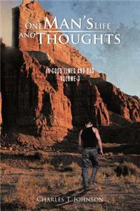 One Man's Life and Thoughts: In Good Times and Bad -Volume 3