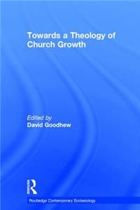 Towards a Theology of Church Growth