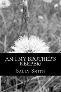 Am I My Brother's Keeper?