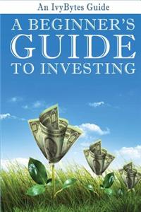 Beginner's Guide to Investing