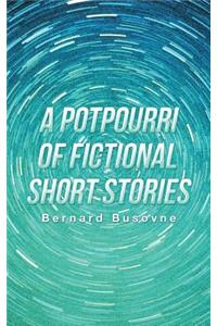 A Potpourri of Fictional Short Stories