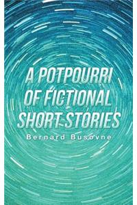 Potpourri of Fictional Short Stories