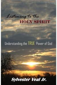 Listening to the Holy Spirit: Understanding the True Power of God