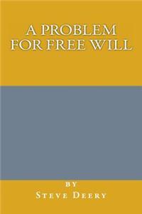 A Problem for Free Will