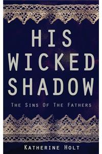 His Wicked Shadow