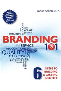 Branding 101: 6 Steps to Building Lasting Identity
